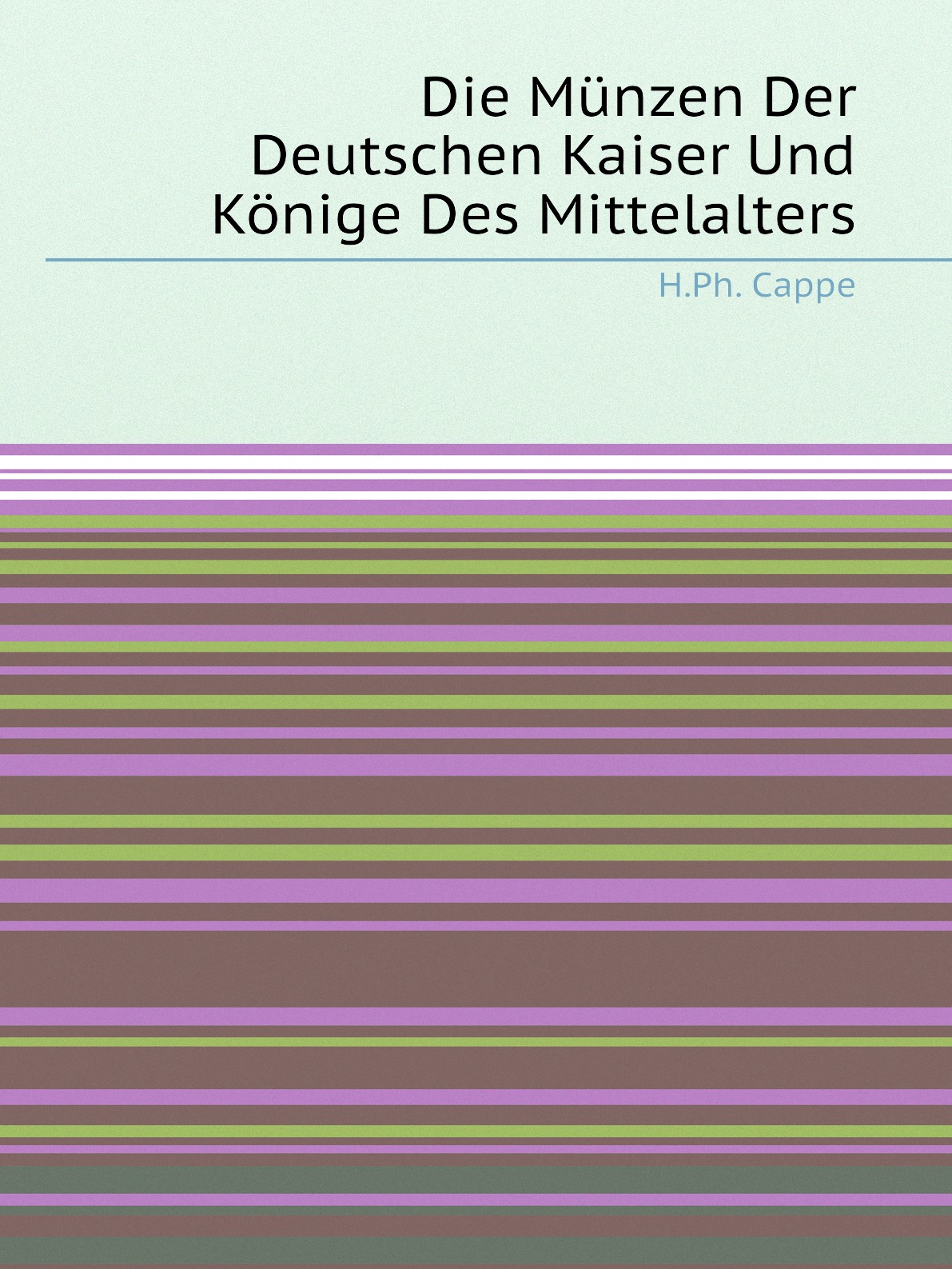 

Die Munzen Der Deutschen Kaiser Und Konige Des Mittelalters