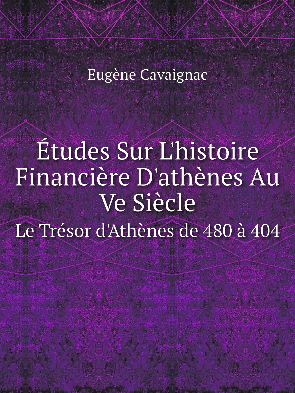

Etudes Sur L'histoire Financiere D'athenes Au Ve Siecle