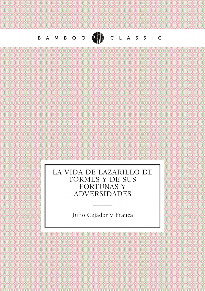 

La vida de Lazarillo de Tormes y de sus fortunas y adversidades (Spanish Edition)