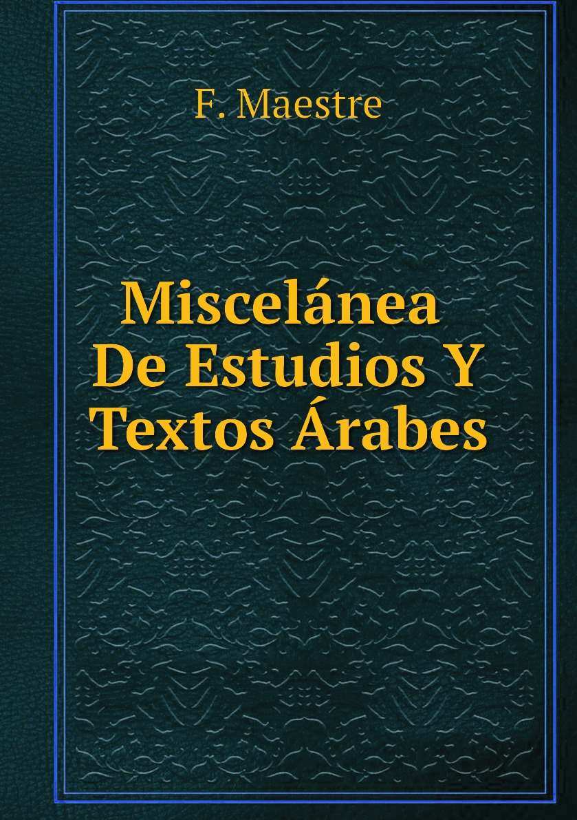 

Miscelanea De Estudios Y Textos Arabes