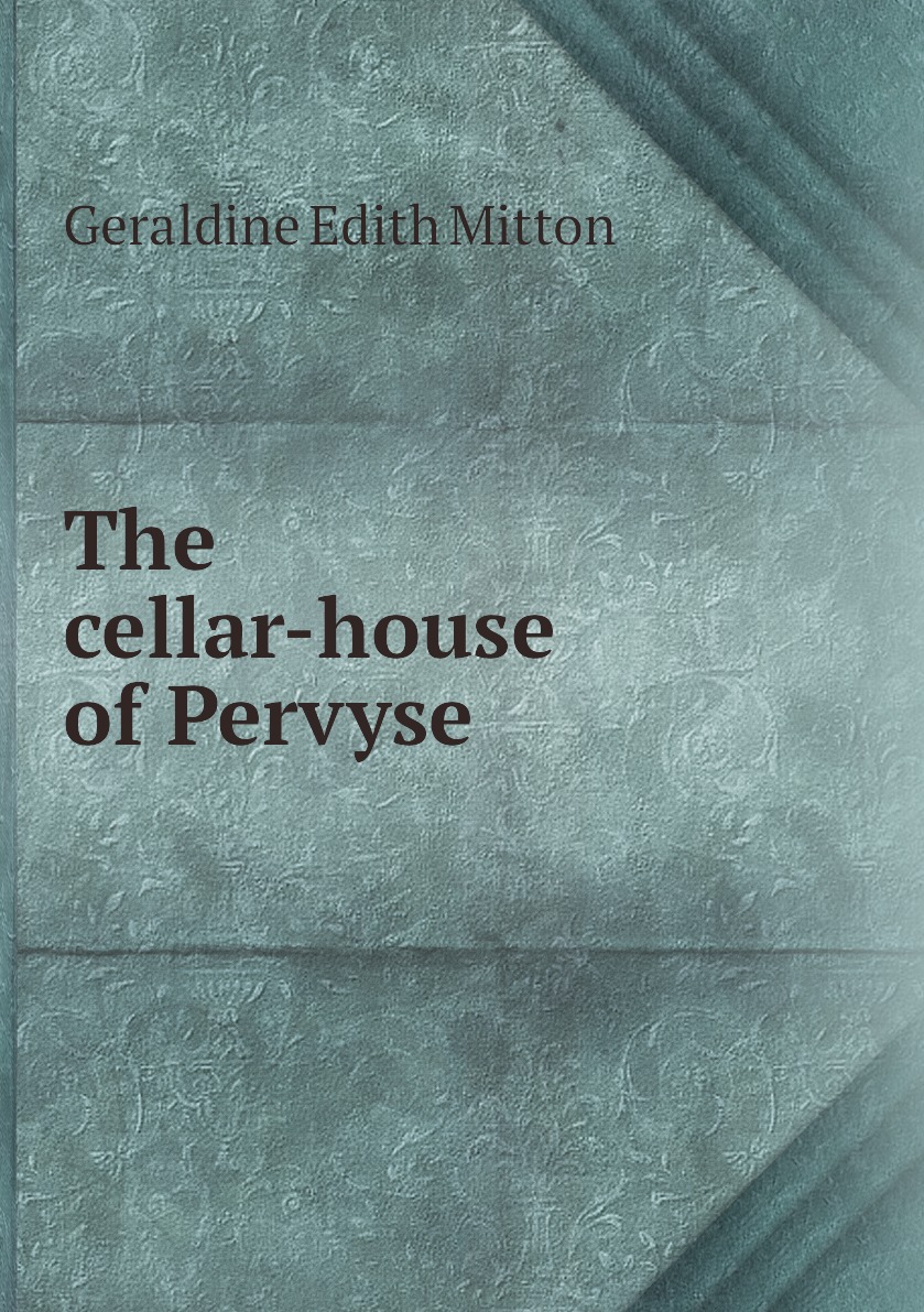 

The cellar-house of Pervyse