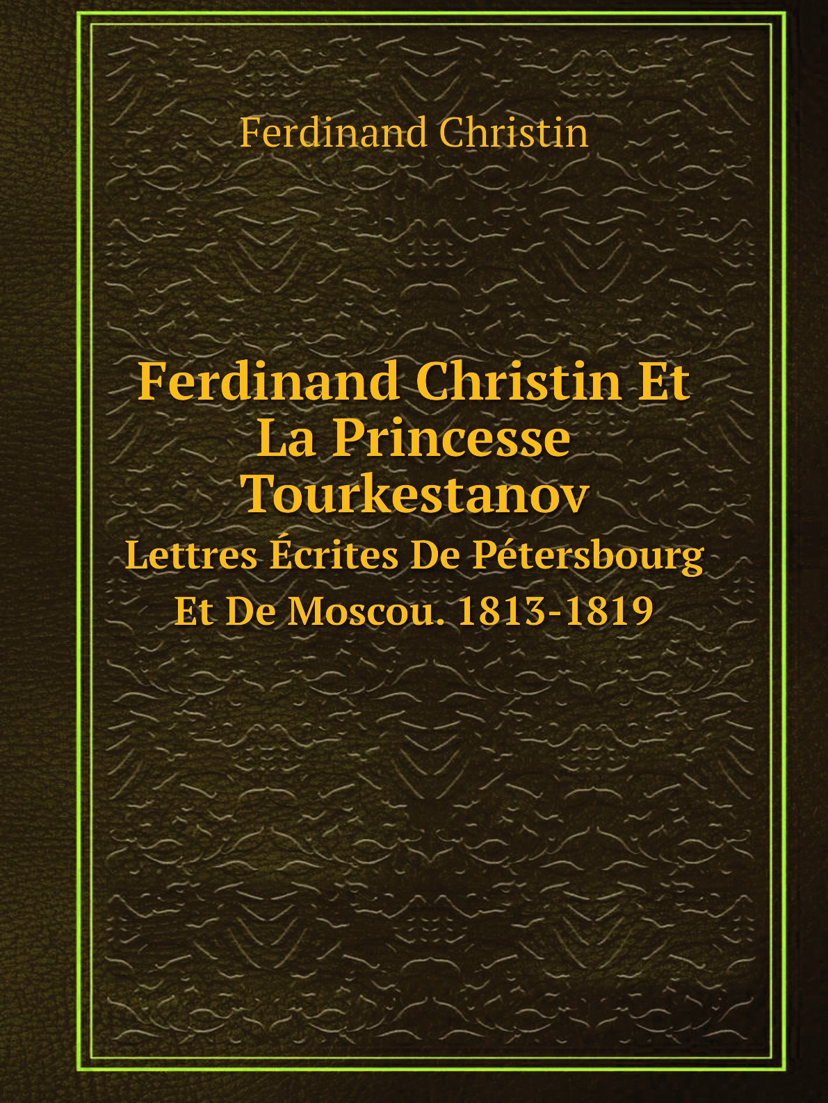 

Ferdinand Christin Et La Princesse Tourkestanov