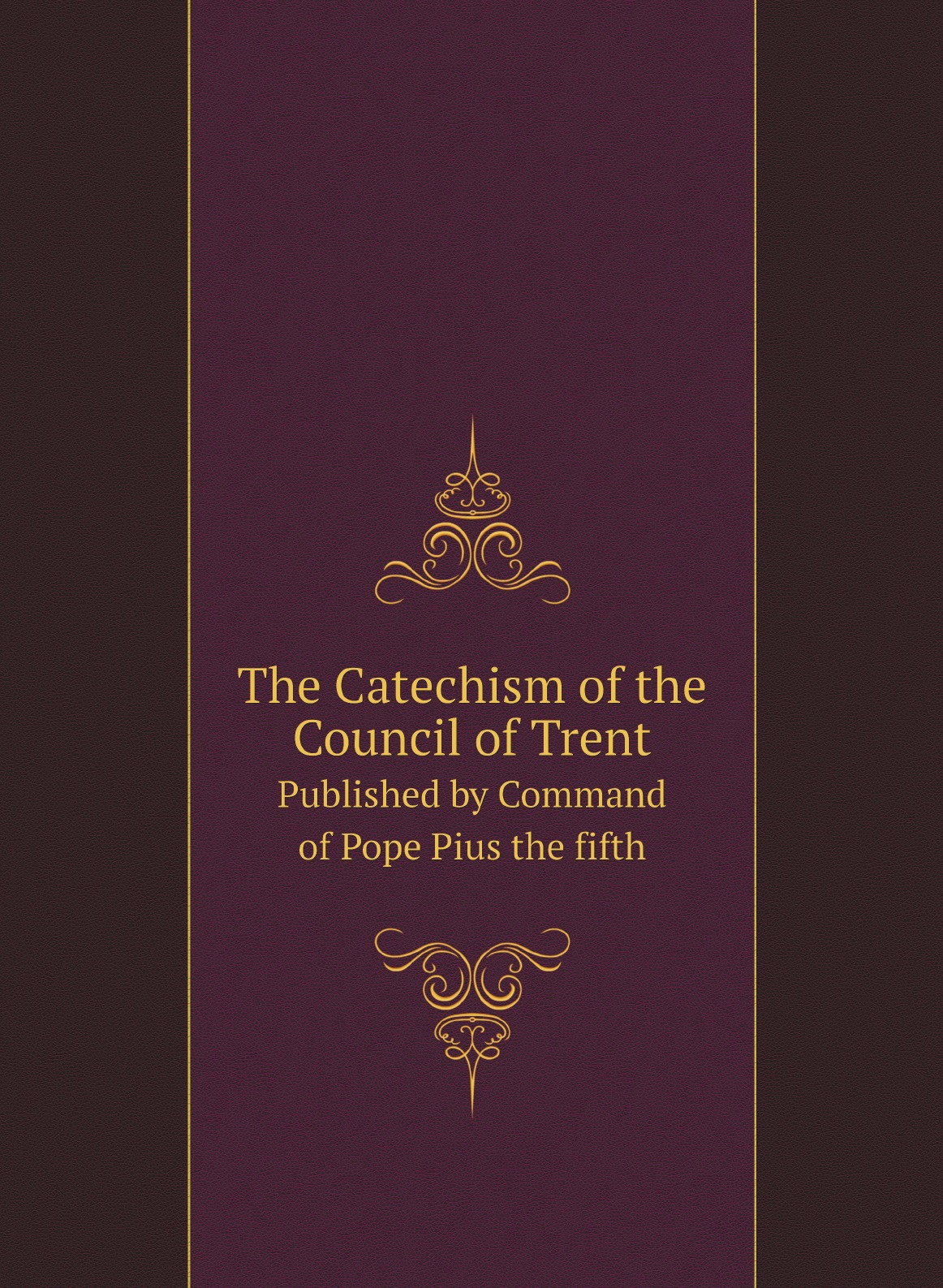 

The Catechism of the Council of Trent