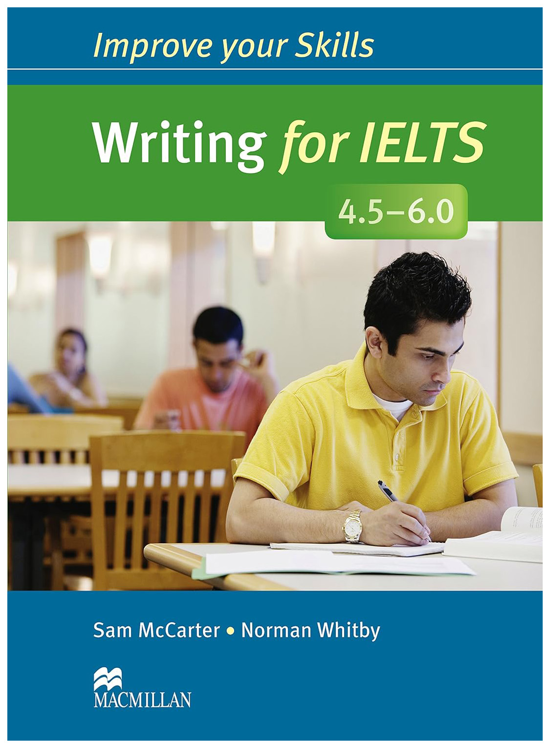 Improve Your Skills: Writing for IELTS 4.5-6.0 Student's Book without key