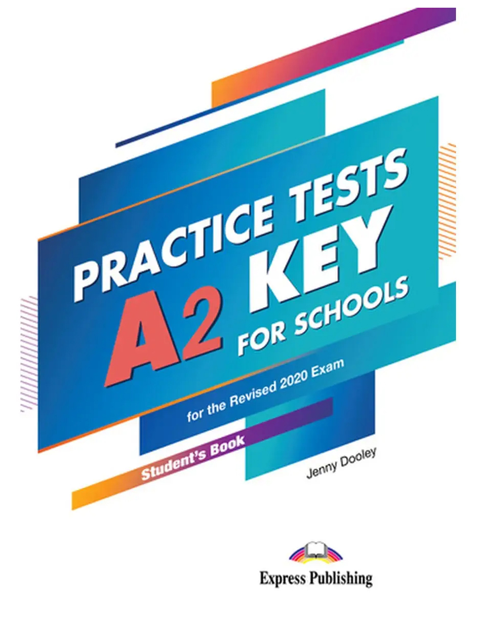 Practice Tests A2 Key for Schools for the Revised 2020 Exam - Student's Book (wi…