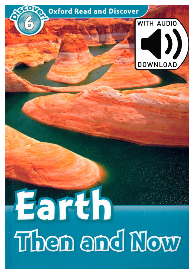 

Oxford Read and Discover Level 6 (Intermediate) Earth Then and Now with MP3 down…