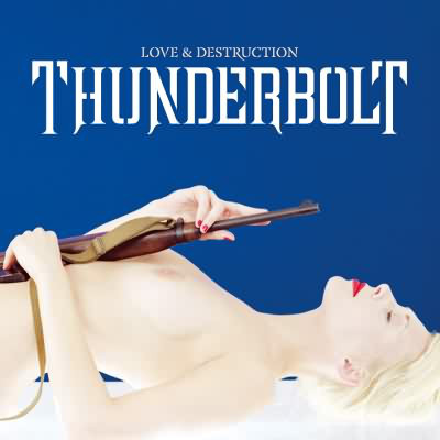 

Thunderbolt: Love & Destruction (1 CD)