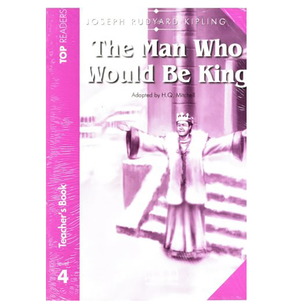 

Top readers Intermediate: The Man Who Would Be King Teacher's Book