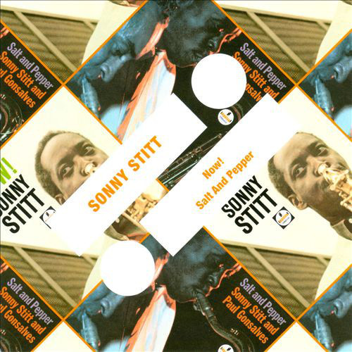 

STITT, SONNY: Now!/ Salt & Pepper