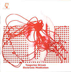 

TANGERINE DREAM: Electronic Meditation