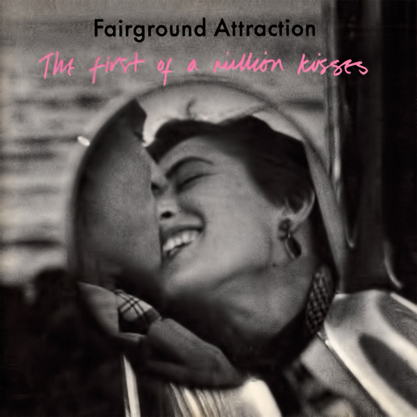 

Fairground Attraction - The First Of A Million Kisses (1 CD)