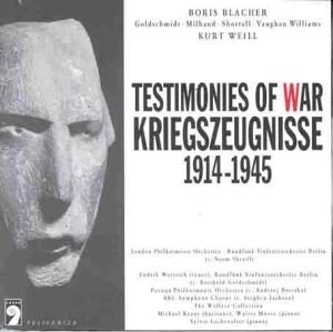 Testimonies of War - Boris Blacher, Harrington Shortall, Kurt Weill, Berthold Goldschmidt