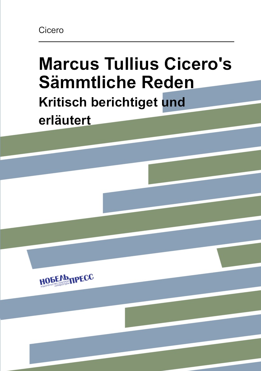 

Marcus Tullius Cicero's Sammtliche Reden