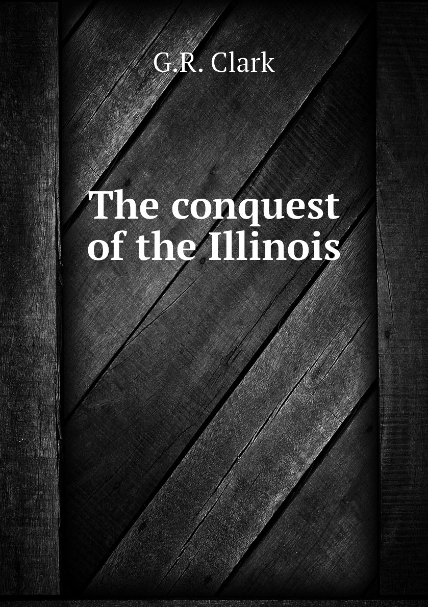 

The conquest of the Illinois