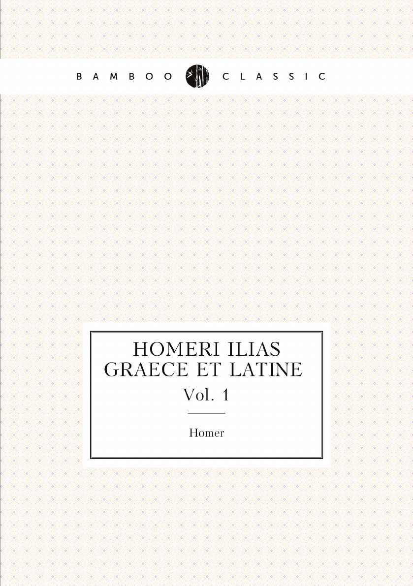 

Homeri Ilias Graece Et Latine (Latin Edition)