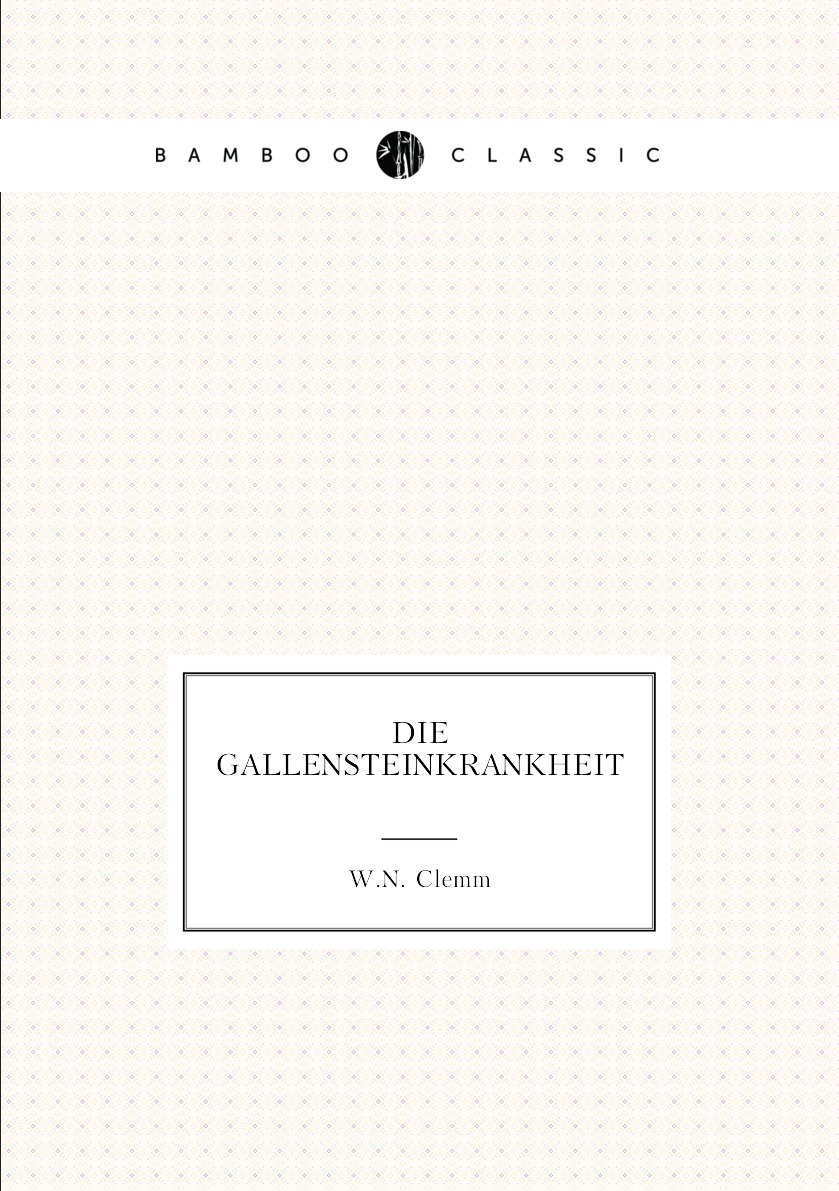 

Die gallensteinkrankheit
