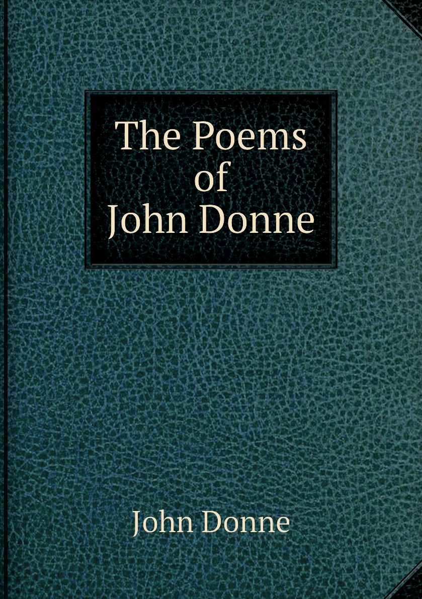 

The Poems of John Donne