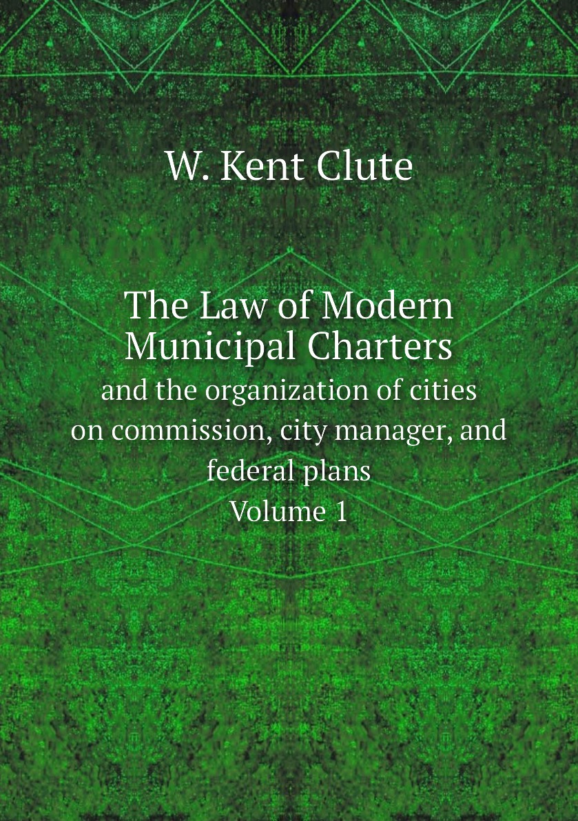 

The Law of Modern Municipal Charters