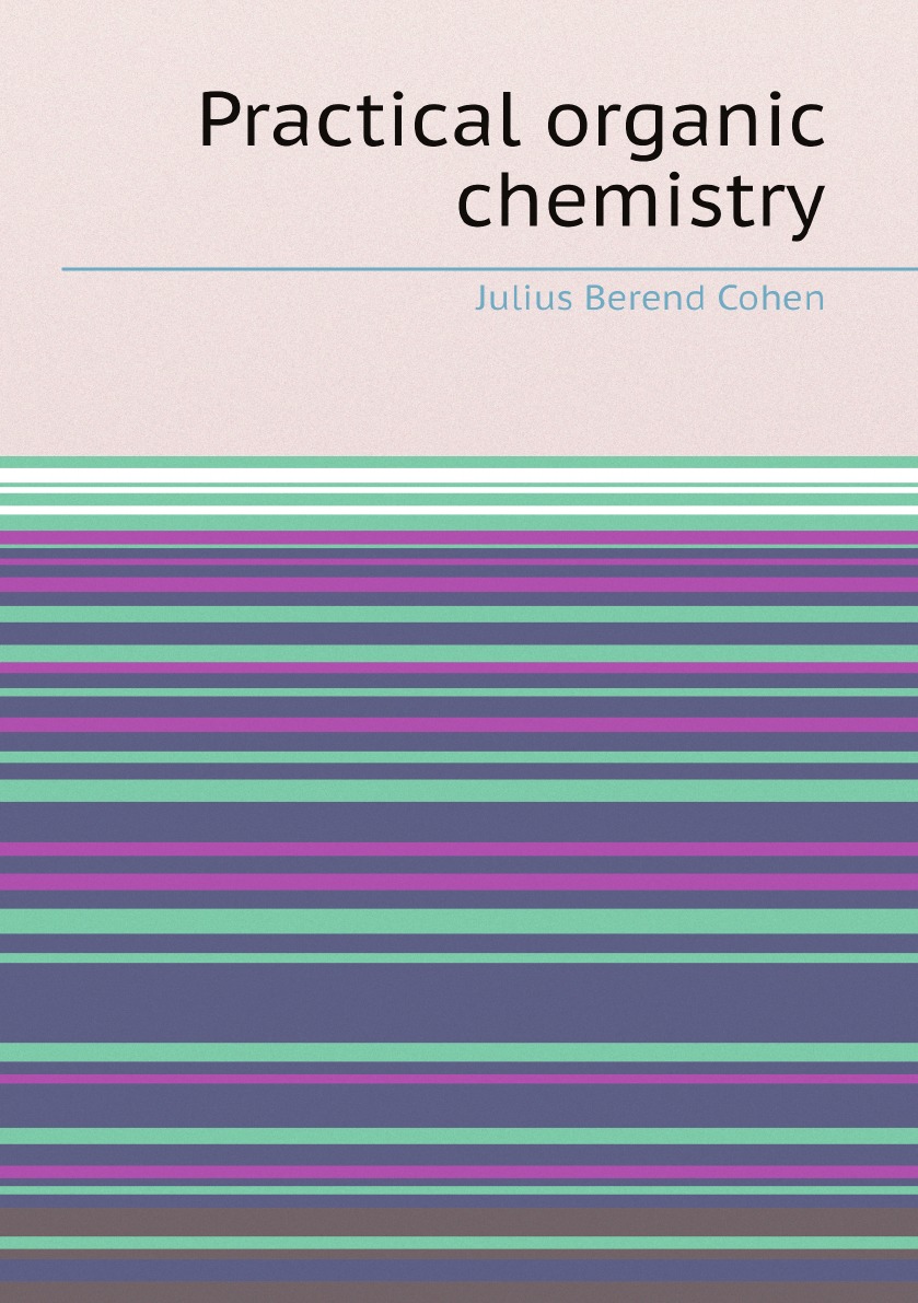 

Practical organic chemistry