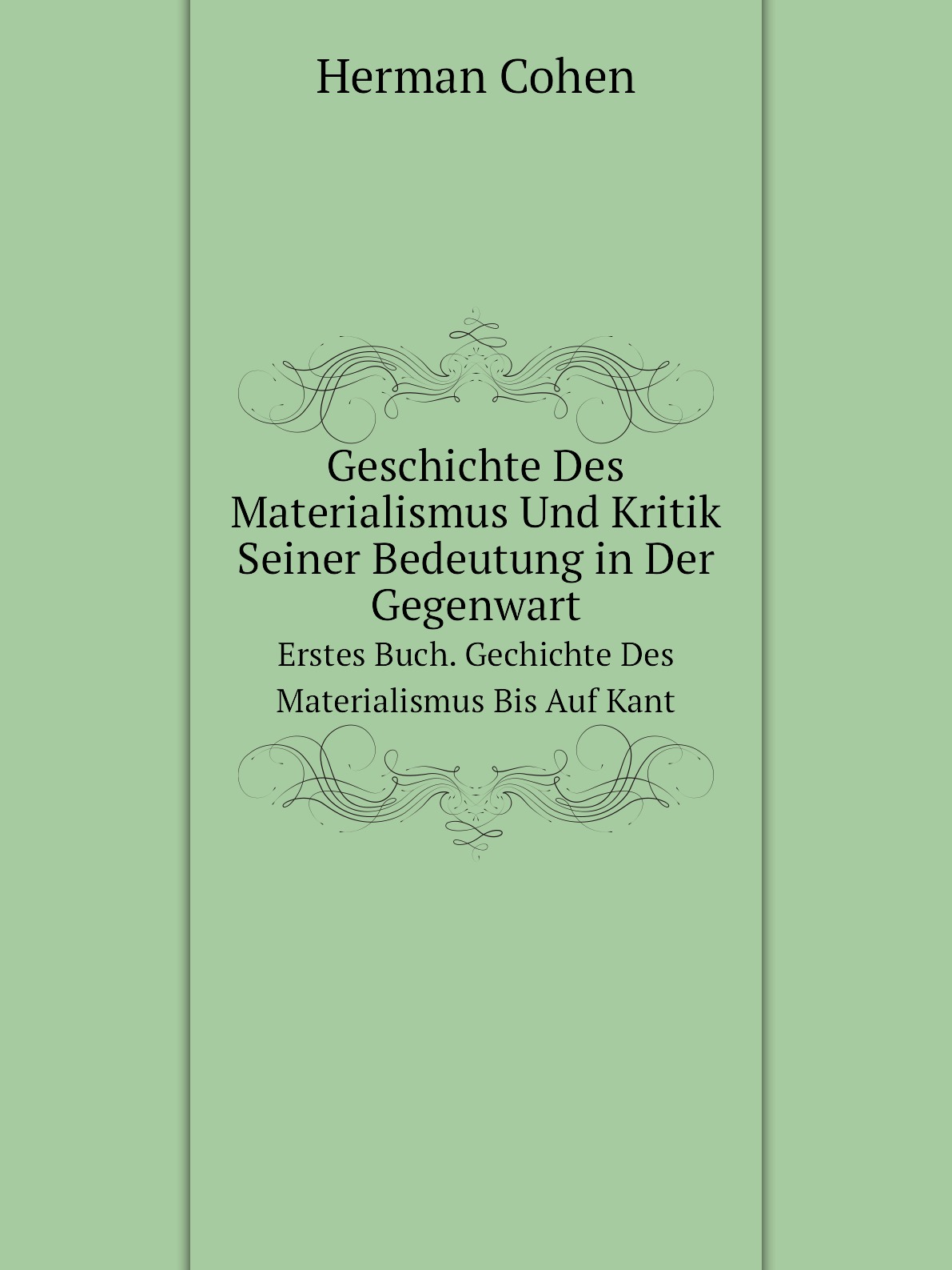 

Geschichte Des Materialismus Und Kritik Seiner Bedeutung in Der Gegenwart