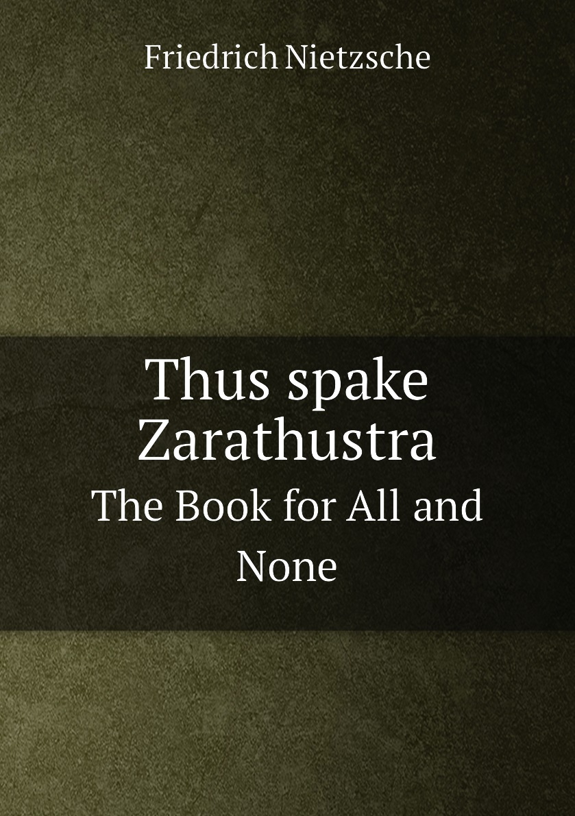 

Thus spake Zarathustra