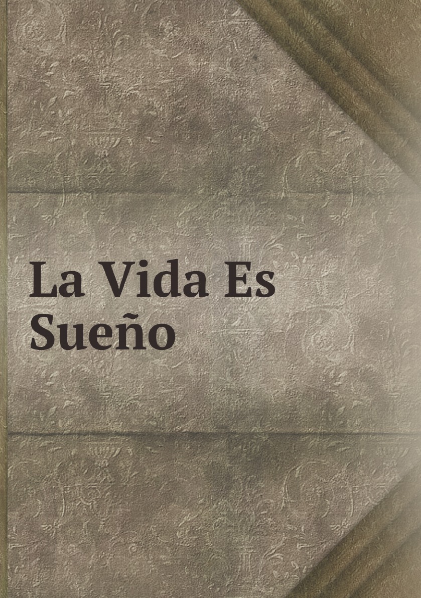 

La Vida Es Sueno (Spanish Edition)
