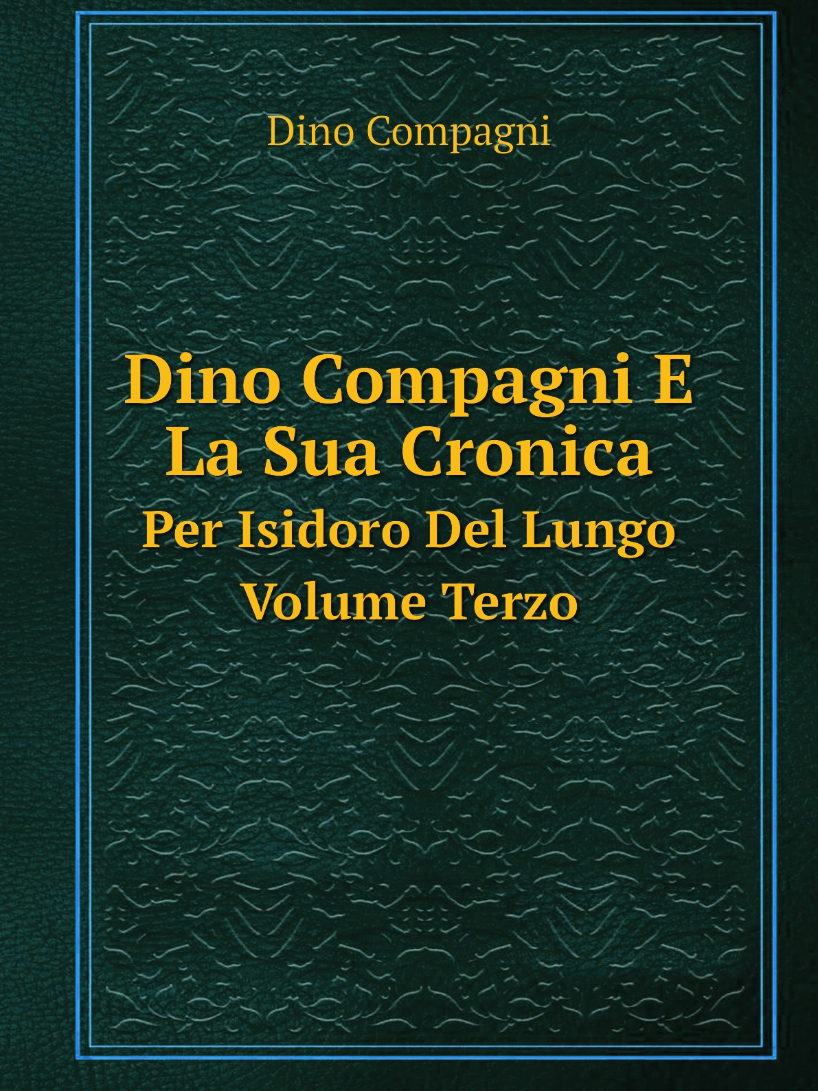 

Dino Compagni E La Sua Cronica