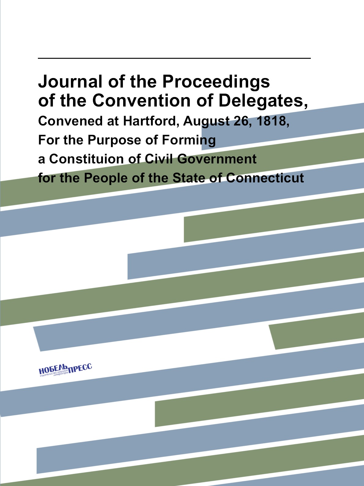 

Journal of the Proceedings of the Convention of Delegates,