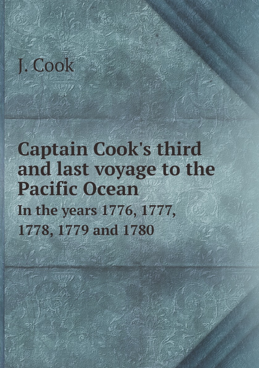 

Captain Cook's third and last voyage to the Pacific Ocean