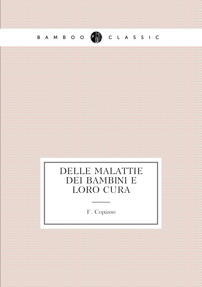 

Delle malattie dei bambini e loro cura