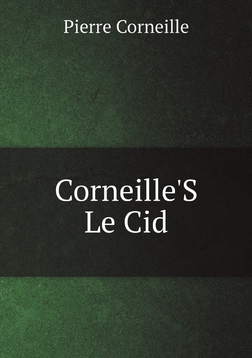 

Corneille'S Le Cid (French Edition)