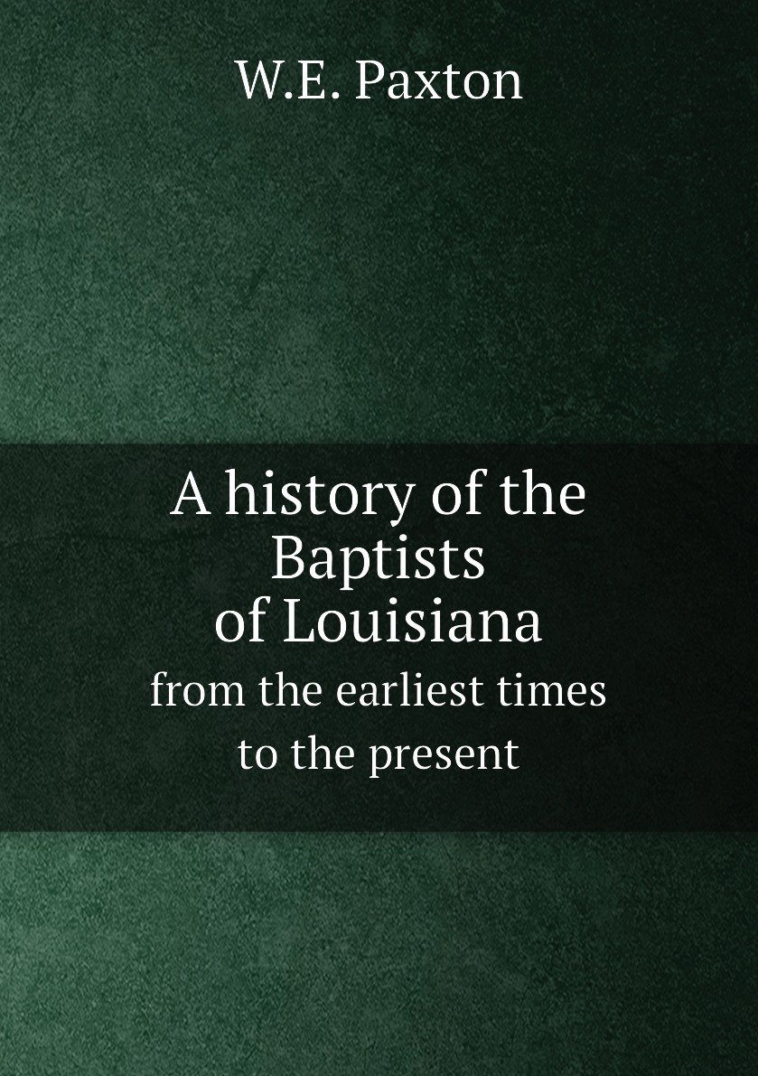 

A history of the Baptists of Louisiana