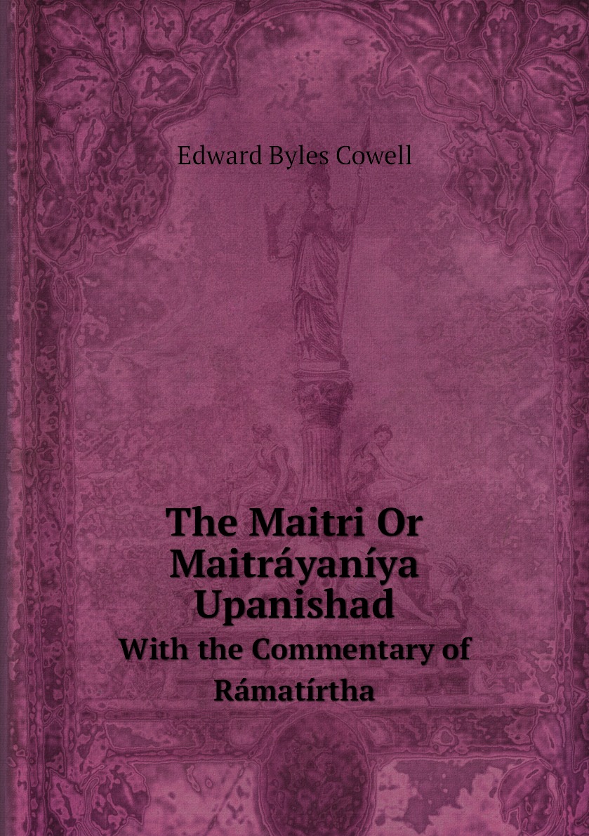 

The Maitri Or Maitrayaniya Upanishad