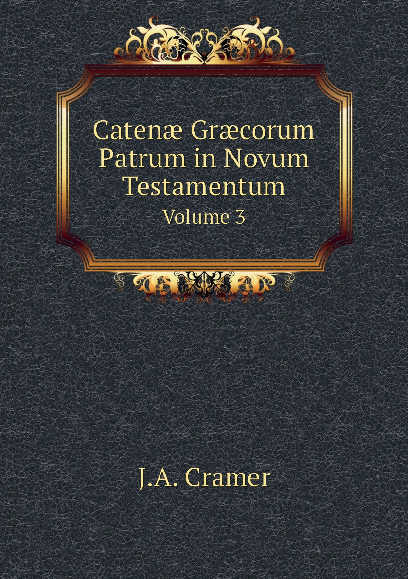 

Caten Grcorum Patrum in Novum Testamentum