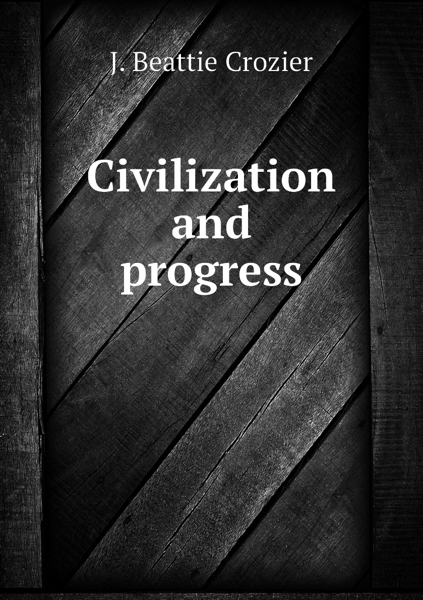 

Civilization and progress