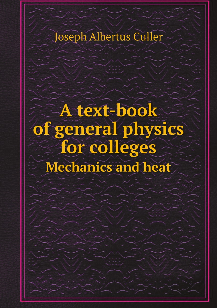 

A text-book of general physics for colleges