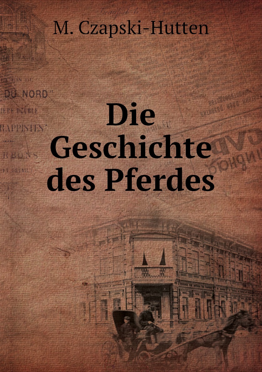 

Die Geschichte des Pferdes