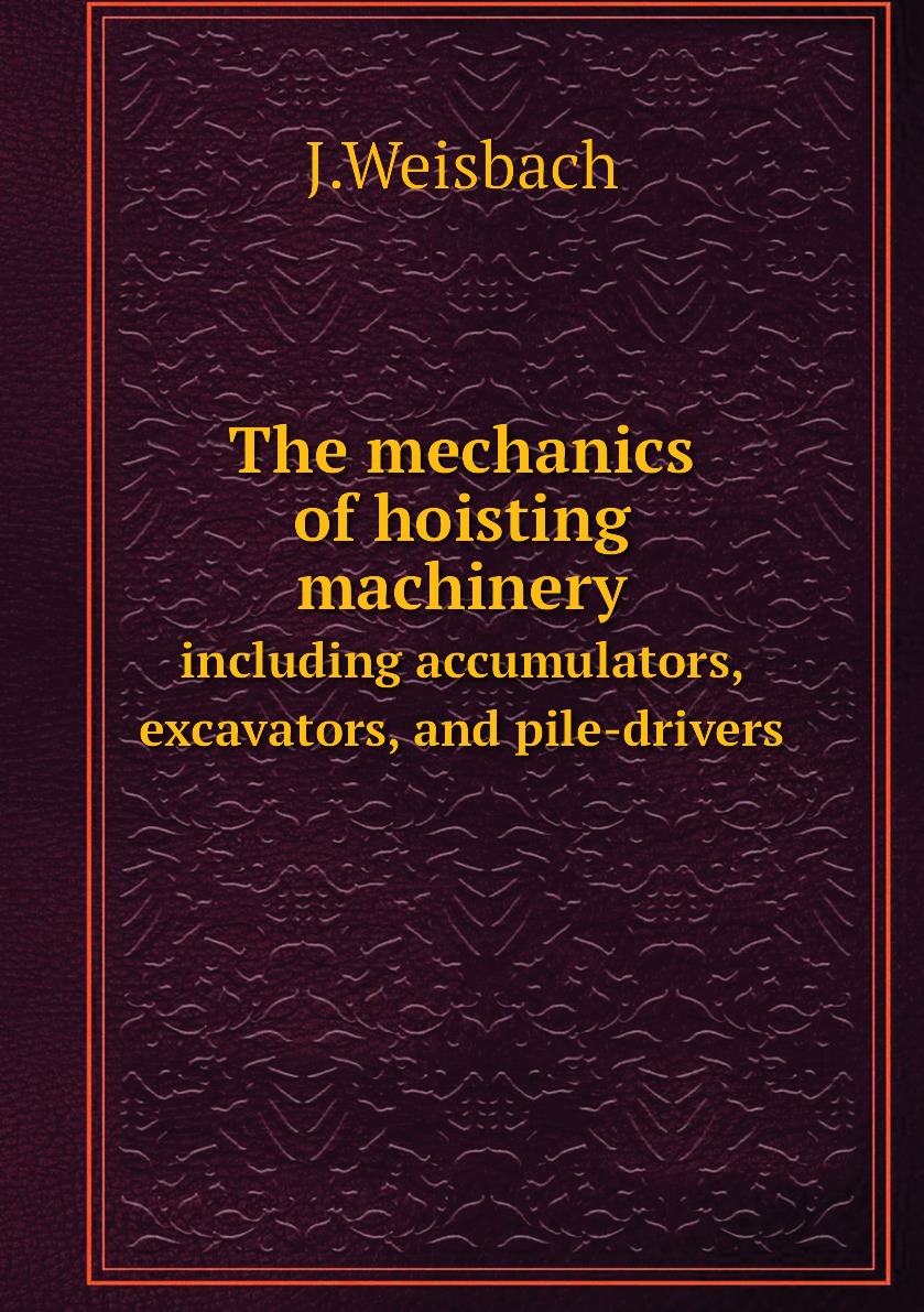 

The mechanics of hoisting machinery