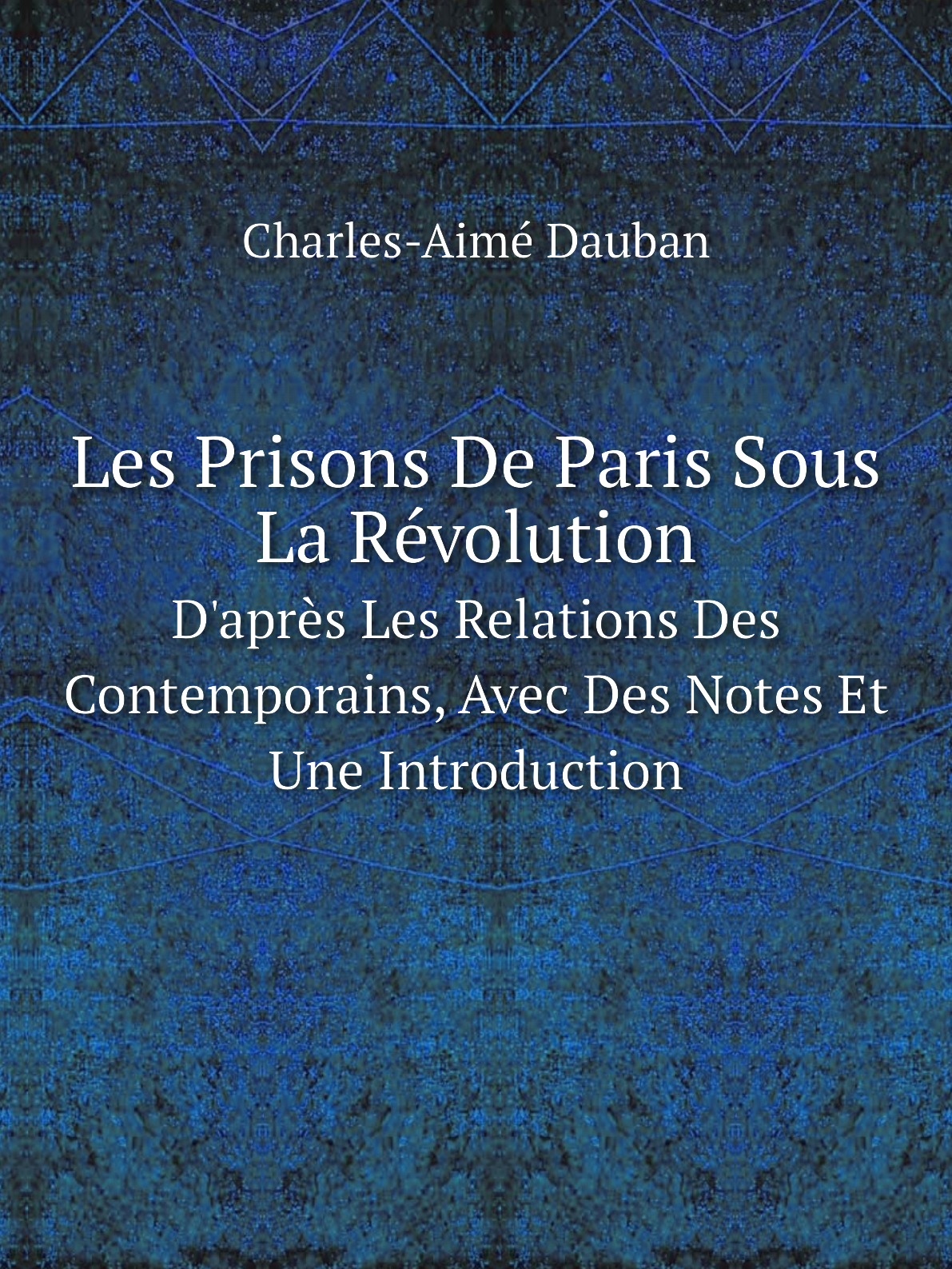 

Les Prisons De Paris Sous La Revolution