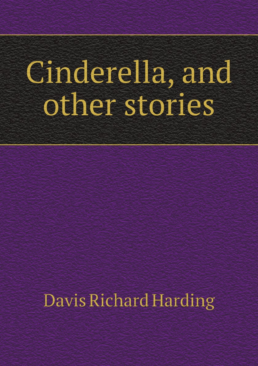 

Cinderella, and other stories