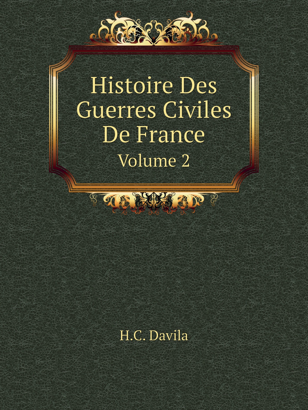 

Histoire Des Guerres Civiles De France