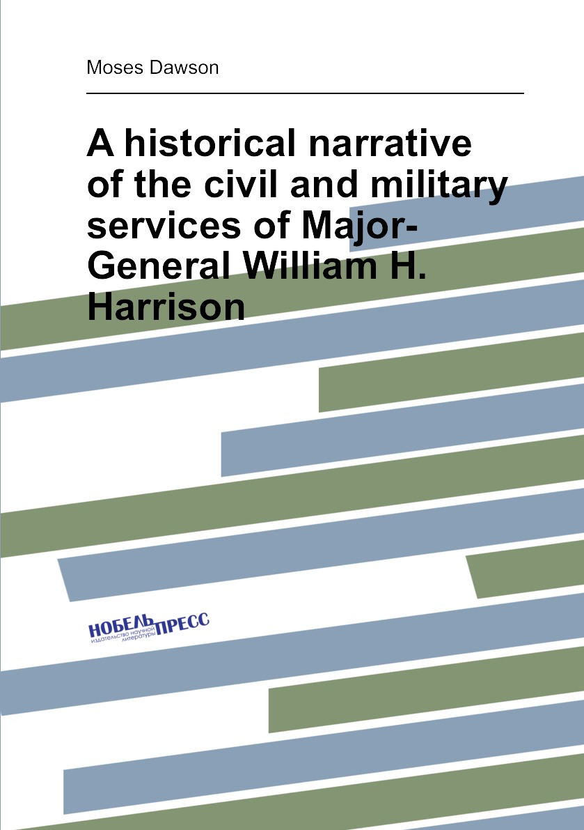 

A historical narrative of the civil and military services of Major-General William H