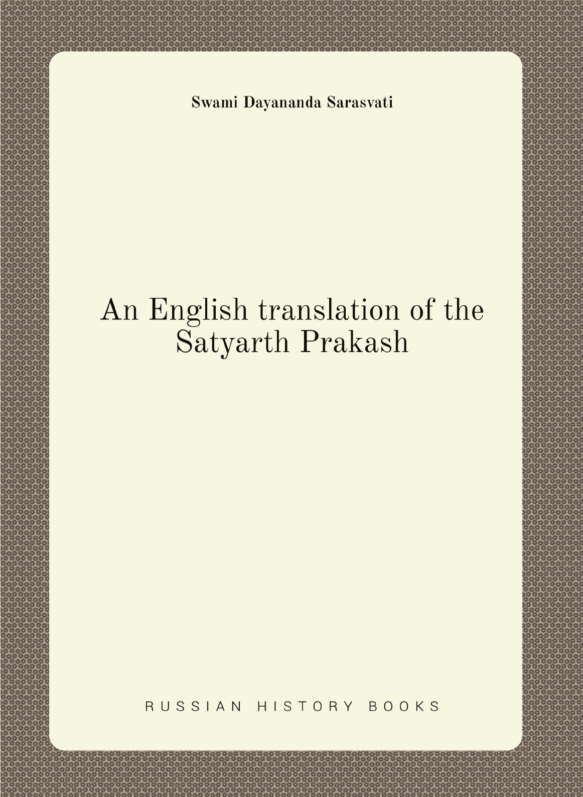 

An English translation of the Satyarth Prakash