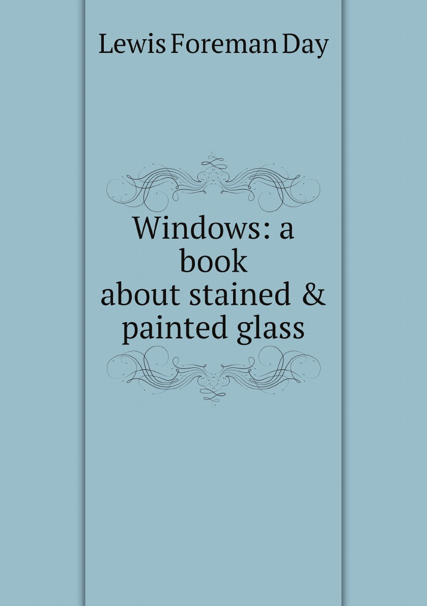 

Windows: a book about stained & painted glass