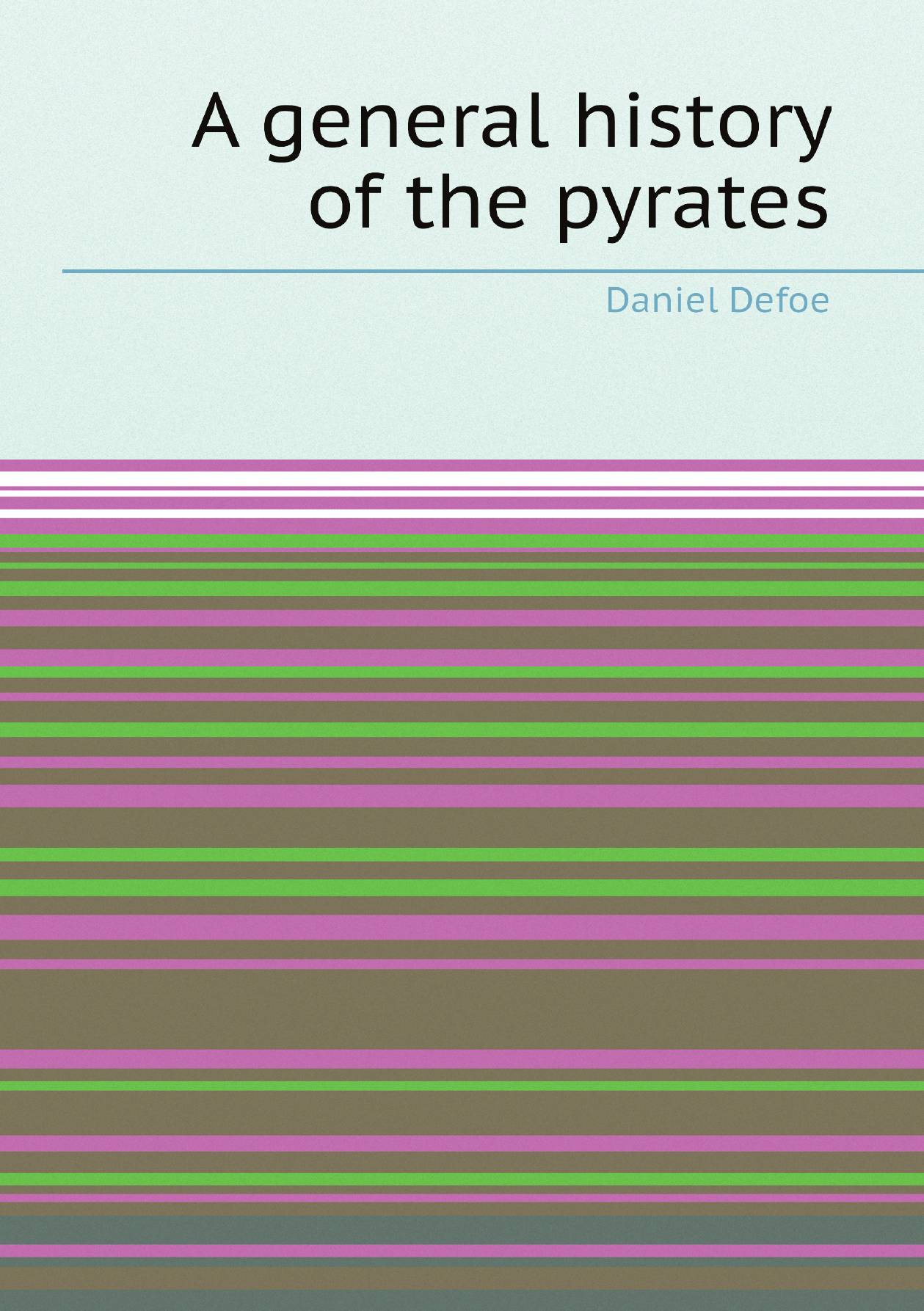 

A general history of the pyrates