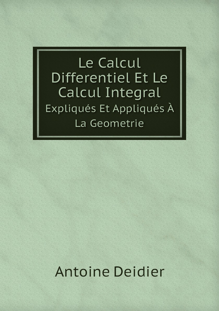 

Le Calcul Differentiel Et Le Calcul Integral