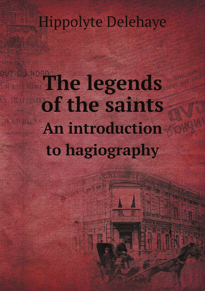 

The legends of the saints
