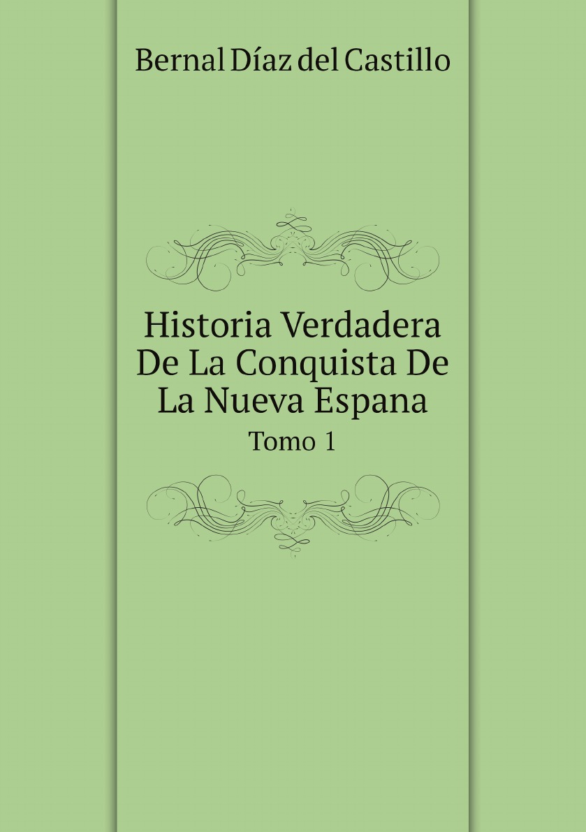 

Historia Verdadera De La Conquista De La Nueva Espana