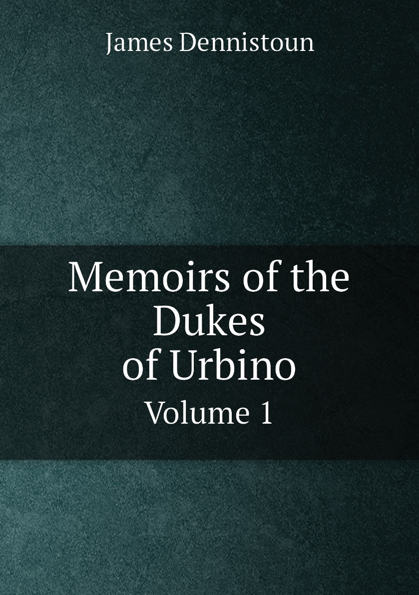 

Memoirs of the Dukes of Urbino