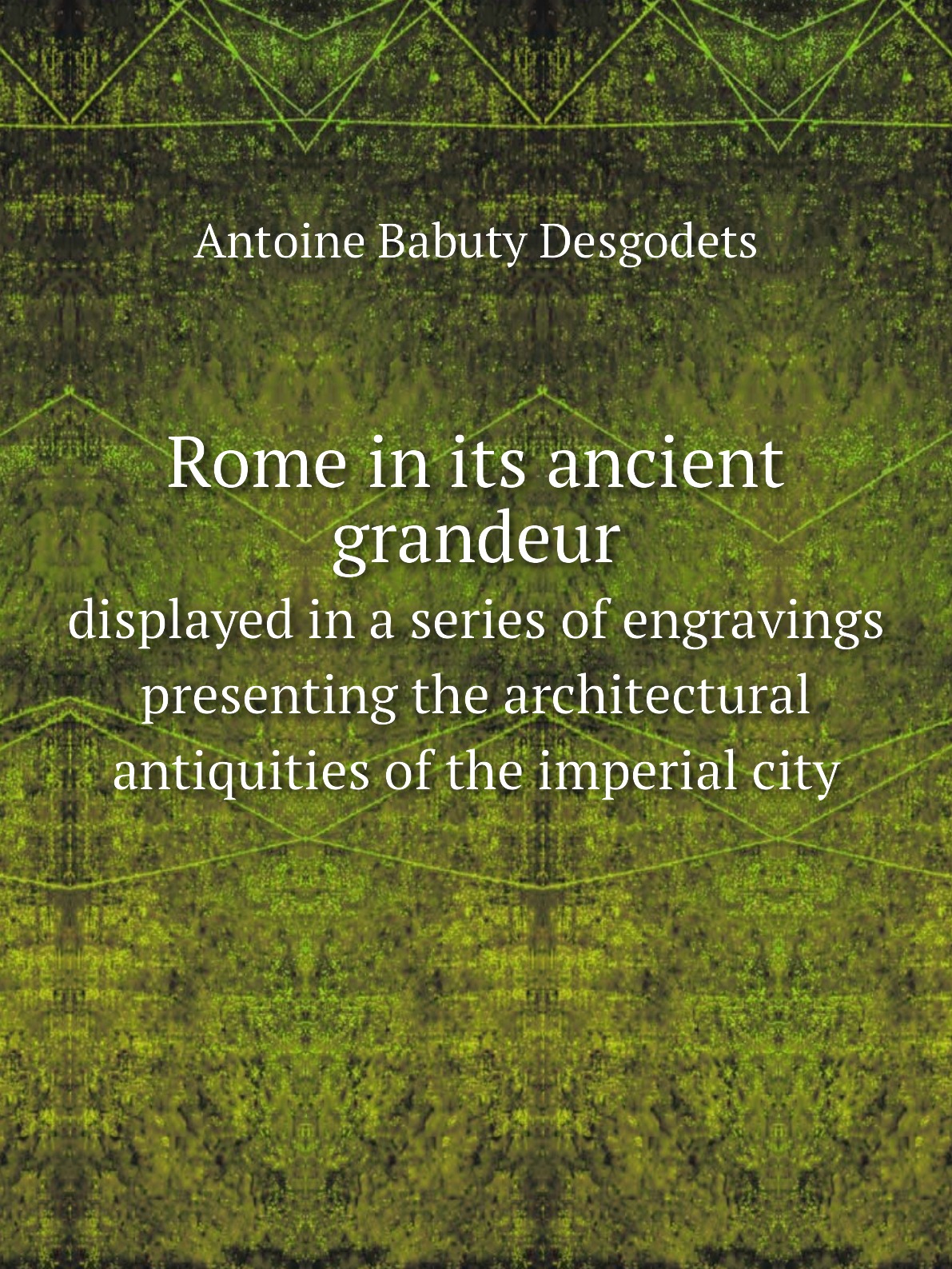

Rome in its ancient grandeur